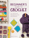 The Beginner's Guide to Crochet